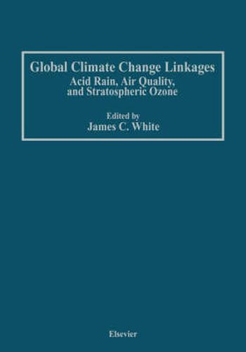 Global Climate Change Linkages: Acid Rain, Air Quality, and Stratospheric Ozone