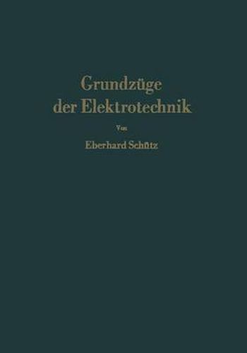 Cover image for Grundzuge der Elektrotechnik: Eine leicht fassliche Darstellung