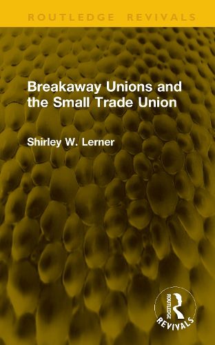 Cover image for Breakaway Unions and the Small Trade Union