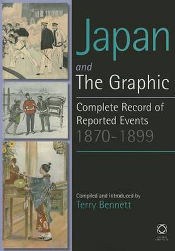 Cover image for Japan and The Graphic: A Complete Record of Events, 1870-1899