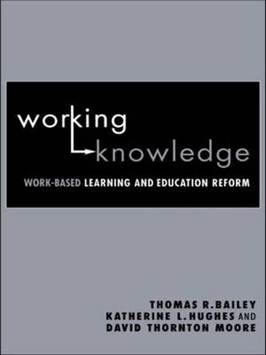 Cover image for Working Knowledge: Work-Based Learning and Education Reform