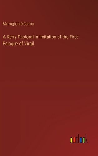 A Kerry Pastoral in Imitation of the First Eclogue of Virgil