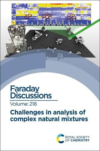 Cover image for Challenges in Analysis of Complex Natural Mixtures: Faraday Discussion 218