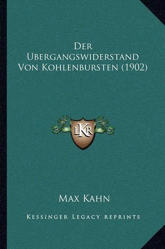 Cover image for Der Ubergangswiderstand Von Kohlenbursten (1902)