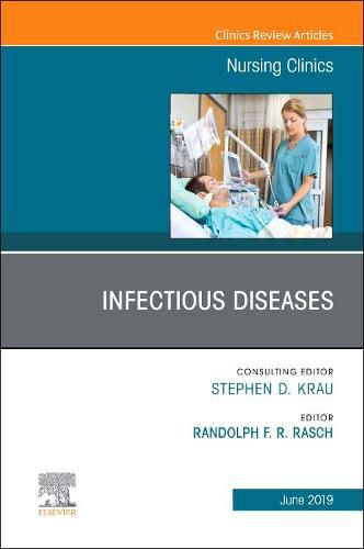 Cover image for Infectious Diseases, An Issue of Nursing Clinics