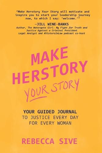 Cover image for Make Herstory Your Story: Your Guided Journal to Justice Every Day for Every Woman