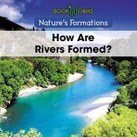 Cover image for How Are Rivers Formed?