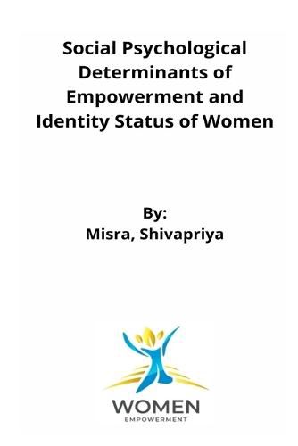 Social Psychological Determinants of Empowerment and Identity Status of Women