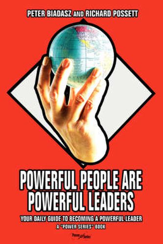 Cover image for Powerful People Are Powerful Leaders: Your Daily Guide to Becoming a Powerful Leader