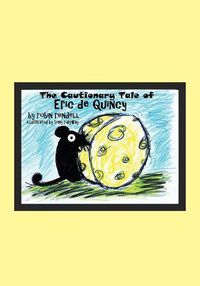 Cover image for The Cautionary Tale of Eric de Quincy