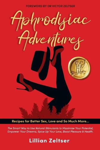 Cover image for Aphrodisiac Adventures: The Keys to Using and Understanding Aphrodisiacs