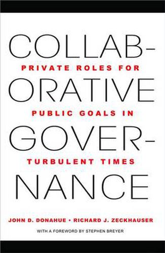 Cover image for Collaborative Governance: Private Roles for Public Goals in Turbulent Times