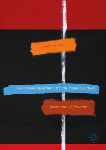 Cover image for Postcolonial Modernism and the Picaresque Novel: Literatures of Precarity