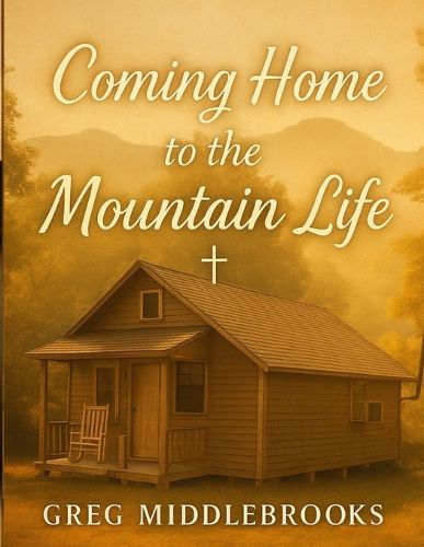 Cover image for Coming Home to the Mountain Life