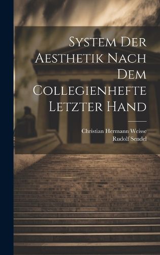 Cover image for System Der Aesthetik Nach Dem Collegienhefte Letzter Hand