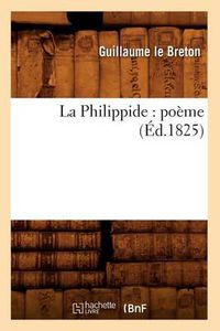 Cover image for La Philippide: Poeme (Ed.1825)