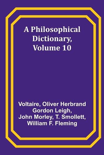 A Philosophical Dictionary, Volume 10