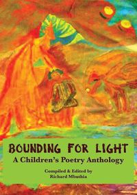 Cover image for Bounding For Light: A Children's Poetry Anthology