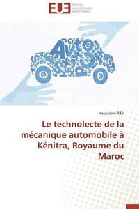 Cover image for Le Technolecte de la M canique Automobile   K nitra, Royaume Du Maroc