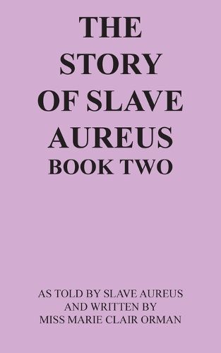 The Story of Slave Aureus Book Two