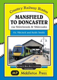 Cover image for Mansfield to Doncaster: via Shirebrook and Shireoakes