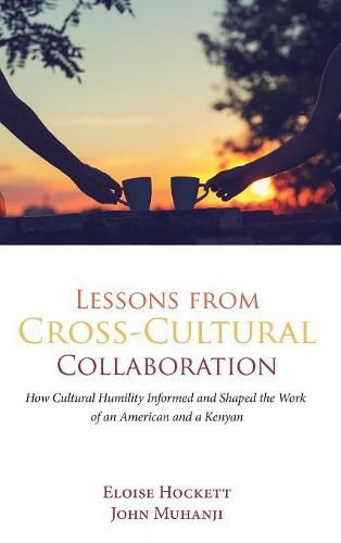 Cover image for Lessons from Cross-Cultural Collaboration: How Cultural Humility Informed and Shaped the Work of an American and a Kenyan
