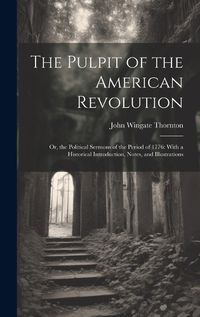 Cover image for The Pulpit of the American Revolution