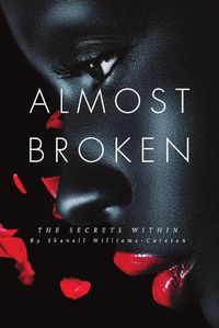 Cover image for Almost Broken: The Secrets Within