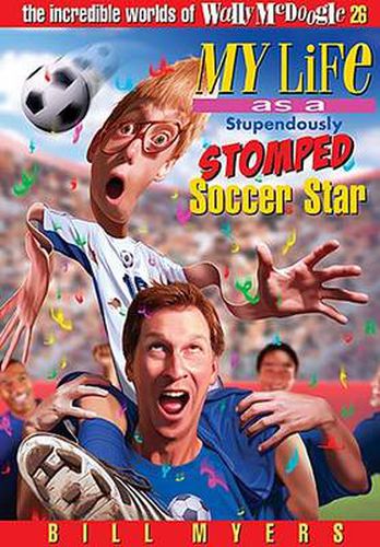 Cover image for My Life As a Stupendously Stomped Soccer Star