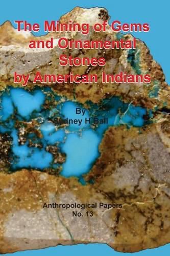 Cover image for The Mining of Gems and Ornamental Stones by American Indians