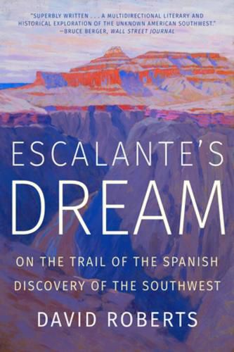 Cover image for Escalante's Dream: On the Trail of the Spanish Discovery of the Southwest