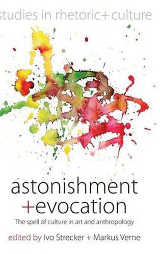 Cover image for Astonishment and Evocation: The Spell of Culture in Art and Anthropology