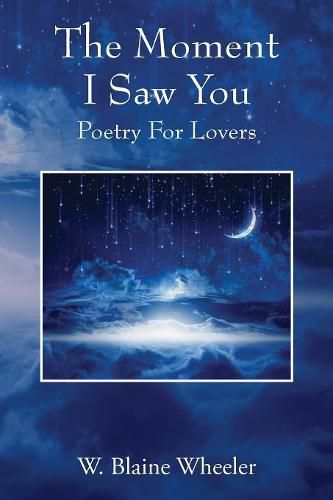 Cover image for The Moment I Saw You: Poetry For Lovers