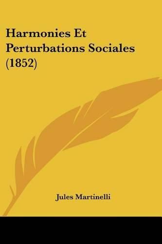 Cover image for Harmonies Et Perturbations Sociales (1852)