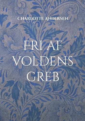 Cover image for Fri af voldens greb