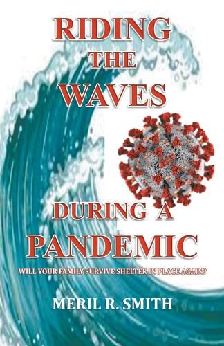 Cover image for Riding The Waves During A Pandemic: Will Your Family Survive Shelter in Place Again?