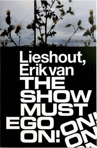 Erik van Lieshout: The Show Must EGO on!