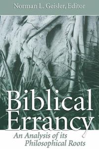 Cover image for Biblical Errancy: An Analysis of Its Philosophical Roots