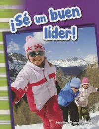 Cover image for !Se un buen lider! (Be a Good Leader!) (Spanish Version)