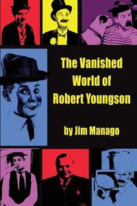 Cover image for The Vanished World of Robert Youngson