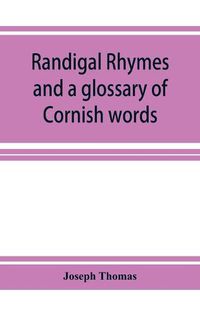 Cover image for Randigal rhymes and a glossary of Cornish words