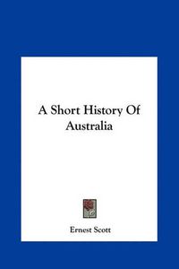 Cover image for A Short History of Australia a Short History of Australia