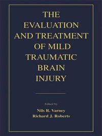 Cover image for The Evaluation and Treatment of Mild Traumatic Brain Injury