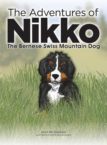 Cover image for The Adventures of NIKKO: The Bernese Swiss Mountain Dog