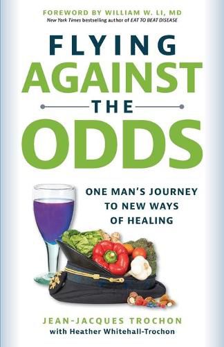 Cover image for Flying Against the Odds: One Man's Journey to New Ways of Healing