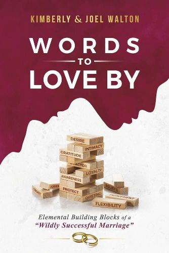 Cover image for Words to Love By: Elemental Building Blocks of a  Wildly Successful Marriage