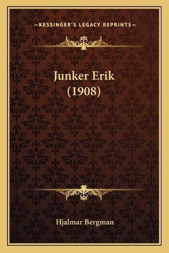 Cover image for Junker Erik (1908)