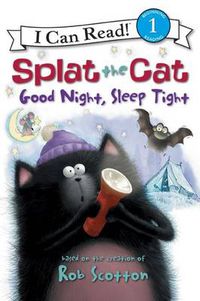 Cover image for Splat the Cat: Good Night, Sleep Tight