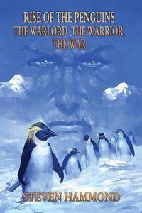 Cover image for The Warlord, The Warrior, The War: The Rise of the Penguins Saga