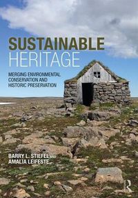 Cover image for Sustainable Heritage: Merging Environmental Conservation and Historic Preservation